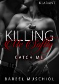Killing Me Softly. Catch Me (eBook, ePUB)