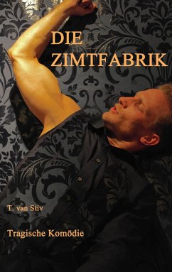 Die Zimtfabrik (eBook, ePUB) - Stiv, T. van