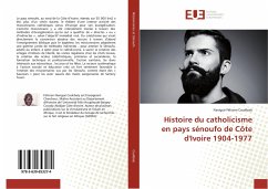 Histoire du catholicisme en pays sénoufo de Côte d'Ivoire 1904-1977 - Coulibaly, Navigué Félicien
