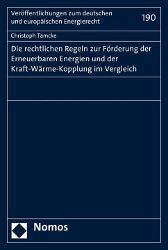 Die rechtlichen Regeln zur Förderung der Erneuerbaren Energien und der Kraft-Wärme-Kopplung im Vergleich (eBook, PDF) - Tamcke, Christoph