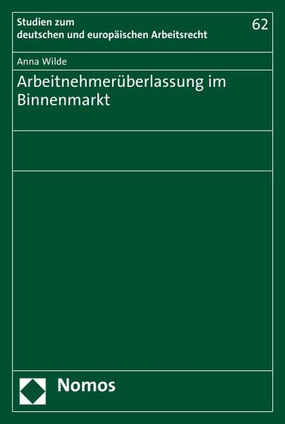 Arbeitnehmerüberlassung im Binnenmarkt (eBook, PDF) Arbeitnehmerüberlassung im Binnenmarkt (eBook, PDF)