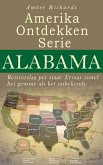 Amerika Ontdekken Serie Alabama - Reisverslag per staat Ervaar zowel het gewone als het onbekende (eBook, ePUB)