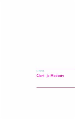 Clark ja Modesty (eBook, ePUB) - Niemelä, E.A