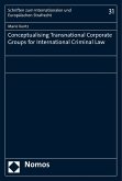 Conceptualising Transnational Corporate Groups for International Criminal Law (eBook, PDF)