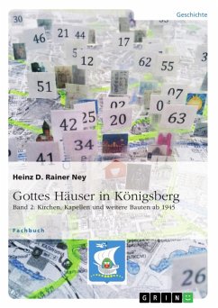 Gottes Häuser in Königsberg. Band 2: Kirchen, Kapellen und weitere Bauten ab 1945 (eBook, PDF)