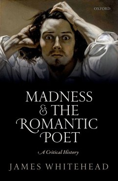 Madness and the Romantic Poet (eBook, ePUB) - Whitehead, James