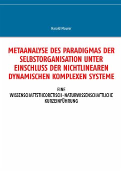 Metaanalyse des Paradigmas der Selbstorganisation unter Einschluss der nichtlinearen dynamischen komplexen Systeme (eBook, ePUB)