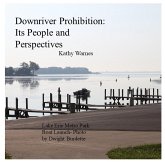Downriver Prohibition: Its People and Perspectives (eBook, ePUB)