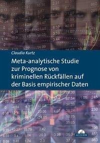 Meta-analytische Studie zur Prognose von kriminellen Rückfällen auf der Basis empirischer Daten (eBook, PDF) - Kurtz, Claudia