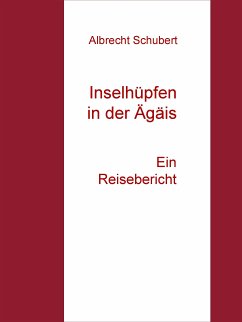 Inselhüpfen in der Ägäis (eBook, ePUB) - Schubert, Albrecht