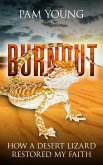 Burnout -- How a Desert Lizard Restored My Faith (Burnout to Bliss) (eBook, ePUB)