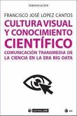 Cultura visual y conocimiento científico : comunicación transmedia de la ciencia en la era big data