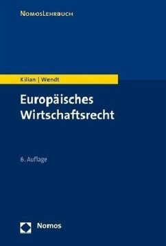 Europäisches Wirtschaftsrecht - Wendt, Domenik H.;Kilian, Wolfgang