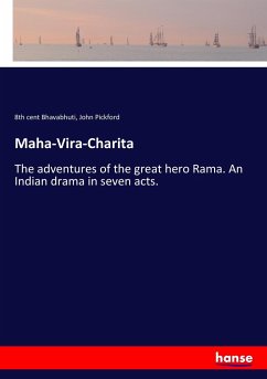 Maha-Vira-Charita - Bhavabhuti, Th Cent; Pickford, John