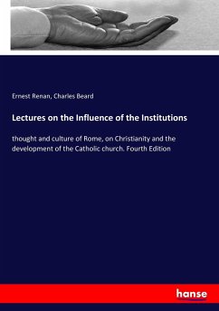 Lectures on the Influence of the Institutions - Renan, Ernest;Beard, Charles