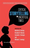 Critical Storytelling in Uncritical Times Critical Storytelling in Uncritical Times