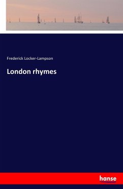 London rhymes - Locker-Lampson, Frederick