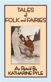 TALES OF FOLK AND FAIRIES - 15 eclectic folk and fairy tales from around the world (eBook, ePUB)