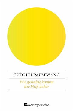 Wie gewaltig kommt der Fluß daher (eBook, ePUB) - Pausewang, Gudrun