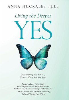 Living the Deeper YES - Huckabee Tull, Anna