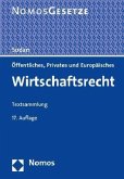 Öffentliches, Privates und Europäisches Wirtschaftsrecht Öffentliches, Privates und Europäisches Wirtschaftsrecht
