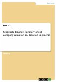 Corporate Finance. Summary about company valuation and taxation in general