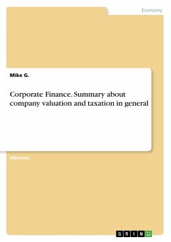 Corporate Finance. Summary about company valuation and taxation in general - G., Mike