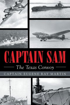 CAPTAIN SAM The Texas Convoy - Martin, Captain Eugene Ray