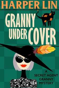 Granny Undercover (Secret Agent Granny, #2) (eBook, ePUB) - Lin, Harper