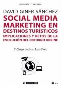 Social media marketing en destinos turísticos : Implicaciones y retos de la evolución del entorno online - Giner Sánchez, David