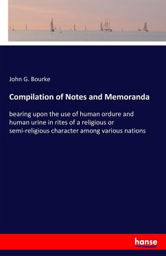 Compilation of Notes and Memoranda - Bourke, John G.