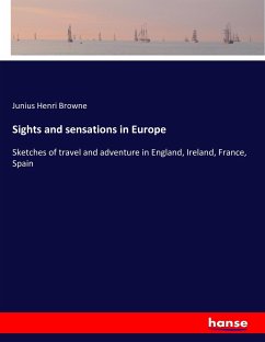 Sights and sensations in Europe - Browne, Junius Henri