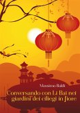 Conversando con Li Bai nei giardini dei ciliegi in fiore (eBook, PDF)