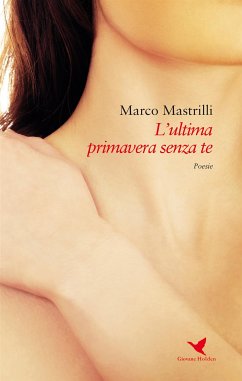 L'ultima primavera senza te (eBook, ePUB) - Mastrilli, Marco