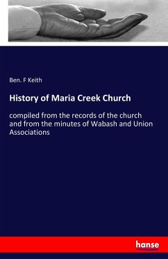 History of Maria Creek Church - Keith, Ben. F