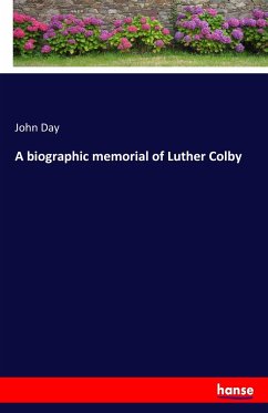 A biographic memorial of Luther Colby