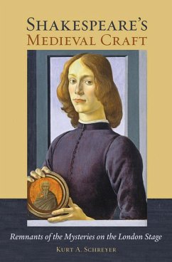 Shakespeare's Medieval Craft (eBook, ePUB) - Schreyer, Kurt A.