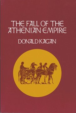 The Fall of the Athenian Empire (eBook, ePUB) - Kagan, Donald