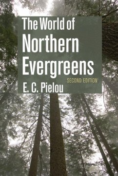 The World of Northern Evergreens (eBook, ePUB) - Pielou, E. C.