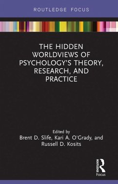 The Hidden Worldviews of Psychology's Theory, Research, and Practice (eBook, ePUB)