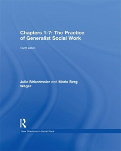 Chapters 1-7: The Practice of Generalist Social Work (eBook, PDF) - Berg-Weger, Marla; Birkenmaier, Julie