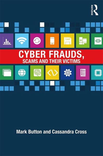 Cyber Frauds, Scams and their Victims (eBook, ePUB)
