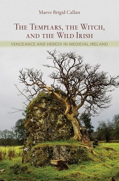 The Templars, the Witch, and the Wild Irish (eBook, ePUB)