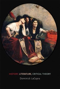 History, Literature, Critical Theory (eBook, ePUB) - Lacapra, Dominick