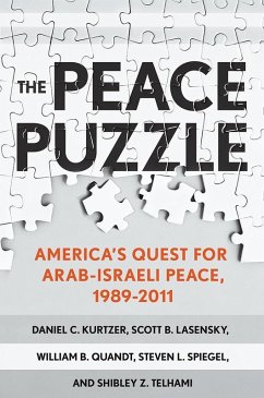 The Peace Puzzle (eBook, ePUB) - Kurtzer, Daniel C.; Lasensky, Scott B.; Quandt, William B.; Spiegel, Steven L.; Telhami, Shibley