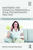 Mastering the Financial Dimension of Your Psychotherapy Practice (eBook, PDF)