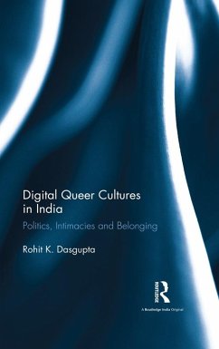 Digital Queer Cultures in India (eBook, PDF) - Dasgupta, Rohit K.
