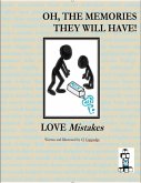 Love Mistakes : Oh, the Memories They Will Have! (eBook, ePUB)