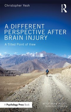A Different Perspective After Brain Injury (eBook, ePUB) - Yeoh, Christopher