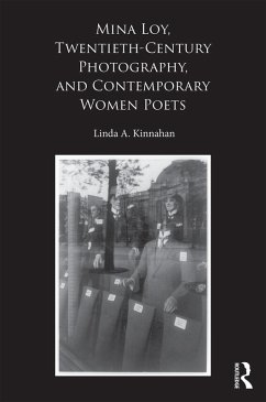Mina Loy, Twentieth-Century Photography, and Contemporary Women Poets (eBook, PDF) - A. Kinnahan, Linda